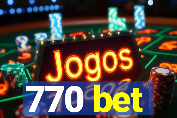 770 bet